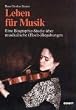 Leben f�r Musik: Eine Biographie-Studie �ber musikalische (Hoch-)Begabung