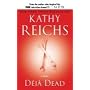 Deja Dead (Temperance Brennan Novels) by Kathy Reichs