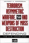  : Terrorism, Asymmetric Warfare, and Weapons of Mass Destruction: Defending the U.S. Homeland (CSIS)