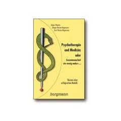 Psychotherapie und Medizin: oder Zusammenarbeit - ein wenig anders ...: Skizzen eines erfolgreichen Modells