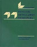 Buy : Physical Metallurgy Principles (Prindle, Weber & Schmidt Series in Advanced Mathematics)