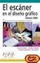 El escaner en el diseno grafico, 2005 / The scanner in graphic design, 2005 (Diseno Y Creatividad) (Spanish Edition)