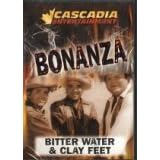 Bonanza - Bitter Water & Clay Feet by 