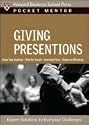 Giving Presentations: Expert Solutions to Everyday Challenges (Pocket Mentor)