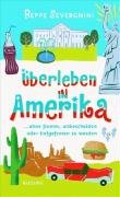 Überleben in Amerika: ...ohne fromm, unbescheiden oder tiefgefroren zu werden