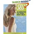 Self Magazine's 15 Minutes to Your Best Self: Quick Fixes for a Healthier, Happier Life by  Lucy Danziger and the editors of Self magazine