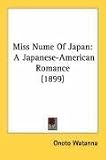 Miss Nume of Japan: A Japanese-American Romance (Race in the Americas)