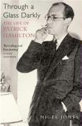 Through a Glass Darkly: The Life of Patrick Hamilton