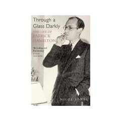Through a Glass Darkly: The Life of Patrick Hamilton