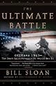 The Ultimate Battle: Okinawa 1945--The Last Epic Struggle of World War II
