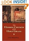 The Hidden Church of the Holy Graal: Its Legends and Symbolism Considered in their Affinity with Certain Mysteries of Initiation and other Traces of a Secret Tradition in Christian Times