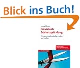 Praxisbuch Existenzgr�ndung: Erfolgreich selbst�ndig werden und bleiben