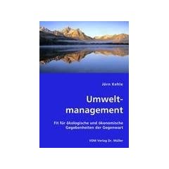 Umweltmanagement: Fit f�r �kologische und �konomische Gegebenheiten der Gegenwart