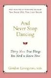 And Never Stop Dancing: 30 More True Things You Need to Know Now (Unabridged)