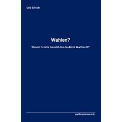 Wahlen?: Wieviel Reform braucht das deutsche Wahlrecht?
