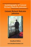Autobiography of Colonel Richard Malcolm Johnston [EasyRead Edition]