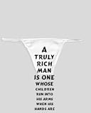 White Thong with A truly rich man is one whose children run into his arms when his hands are empty.