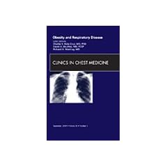 Obesity and Respiratory Disorders: An Issue of Clinics in Chest Medicine: An Issue of Clinics in Chest Medicine