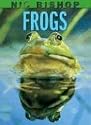 Nic Bishop Frogs (Irma S and James H Black Honor for Excellence in Children's Literature (Awards))