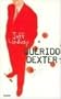 Querido Dexter / Dearly Devoted Dexter (Spanish Edition)