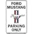 Ford Mustang Parking Only Sign