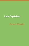 Late Capitalism (Verso Classics, 23) Ernest Mandel