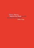 John Cage: Diary: How to Improve the World (You Will Only Make Matters Worse)