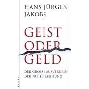 Geist oder Geld. Der grosse Ausverkauf der freien Meinung