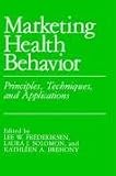 Marketing Health Behavior: Principles, Techniques, and Applications
