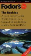 The Rockies: The Complete Four-Season Guide to Colorado, Utah, Montana, Wyoming and Idaho (Fodor's Travel Guides)