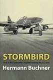 Review Crecy Publishing  / Stormbird: Flying Through Fire as a Luftwaffe Ground Attack Pilot and Me262 Ace
