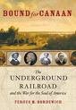 Bound for Canaan, The Underground Railroad and the War for the Soul of America [UNABRIDGED] (Audiobook)