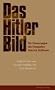 Das Hitler-Bild: Die Erinnerungen des Fotografen Heinrich Hoffmann