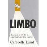 Limbo: A Memoir about Life in a Nursing Home by a Survivor