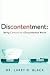 Discontentment: Being Content in a Discontented World