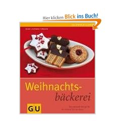 Weihnachtsb�ckerei: Internationale Rezepte f�r die sch�nste Zeit des Jahres (GU einfach clever Relaunch 2007)