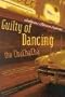 Guilty of Dancing the ChaChaCha
