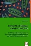 Herkunft als Stigma, Emblem und Tabu