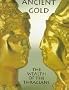 Ancient Gold: The Wealth of the Thracians : Treasures from the Republic of Bulgaria