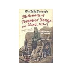 The "Daily Telegraph", Dictionary of Tommies' Songs and Slang 1914-18