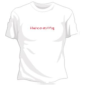 I Hate Everything Girls T-Shirt (White) #656