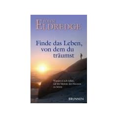 Finde das Leben, von dem du tr�umst: Warum es sich lohnt, auf die Stimme des Herzens zu h�ren