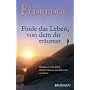 Finde das Leben, von dem du tr�umst: Warum es sich lohnt, auf die Stimme des Herzens zu h�ren