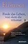 Finde das Leben, von dem du tr�umst: Warum es sich lohnt, auf die Stimme des Herzens zu h�ren