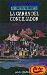 9788445072134: Garra del Conciliador, La (Spanish Edition)