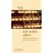 Ich w�hle alles!: Leben und Botschaft der Hl. Therese von Lisieux