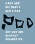 Hans Arp: Die Natur der Dinge