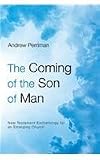 The Coming of the Son of Man: New Testament Eschatology for an Emerging Church Image of The Coming of the Son of Man: New Testament Eschatology for an Emerging Church