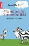 Warum machen Querstreifen dick?: Neue R�tsel des Alltags - Bernd Harder