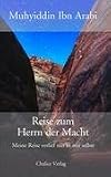 Reise zum Herrn der Macht: Meine Reise verlief nur in mir selbst - Muhyiddin Ibn Arabi